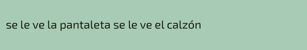 se le ve la pantaleta se le ve el calzón